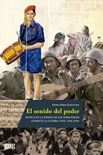 El sonido del poder: Música en la España de los sublevados durante la Guerra Civil (1936-1939) (Musicología)