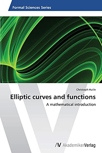 Elliptic curves and functions: A mathematical introduction