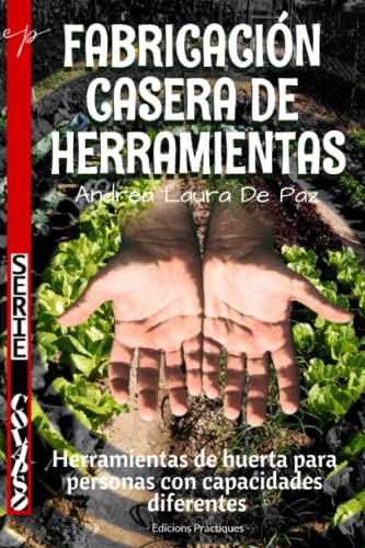 FABRICACIÓN CASERA DE HERRAMIENTAS: Herramientas de huerta para personas con capacidades diferentes