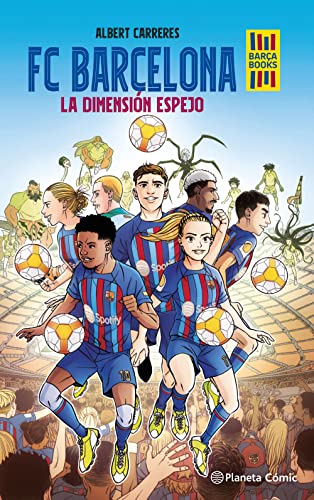 FC Barcelona. La dimensión espejo: 4 (Cómic infantil juvenil)