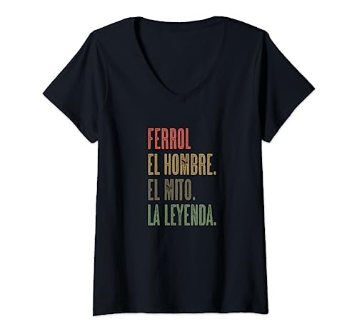 FERROL - El Hombre El Mito La Leyenda | Nombre Camisa - Camiseta Cuello V