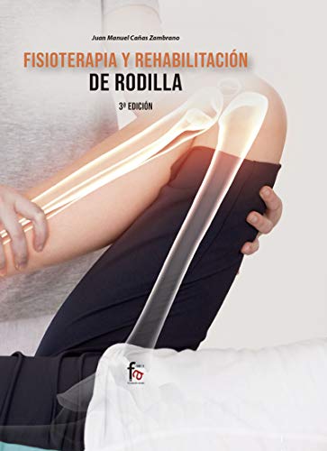 Fisioterapia y rehabilitación de rodilla - 3ª Edición