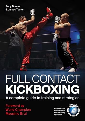Full Contact Kickboxing: A Complete Guide to Training and Strategies
