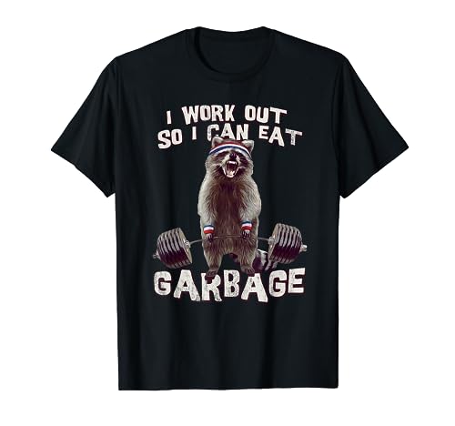 Funny Raccoon Gym T Shirt I Work Out So I Can Eat Basura Camiseta