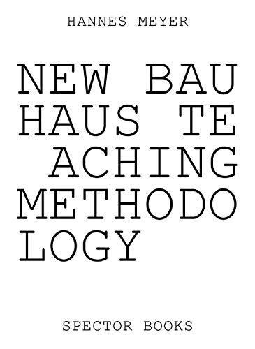 Hannes Meyer's New Bauhaus Pedagogy: From Dessau to Mexico