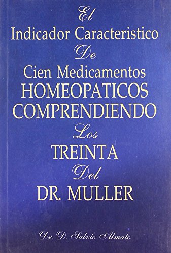 Indicador Caracteristico de Cien Medicamentos Homeopaticos Comprendiendo Los Trienta del Dr Muller