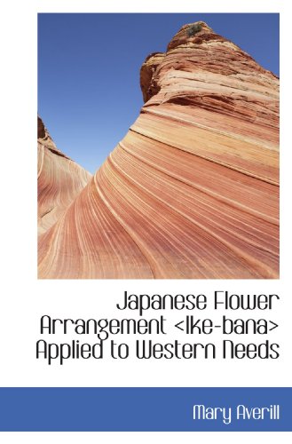 Japanese Flower Arrangement <Ike-bana> Applied to Western Needs