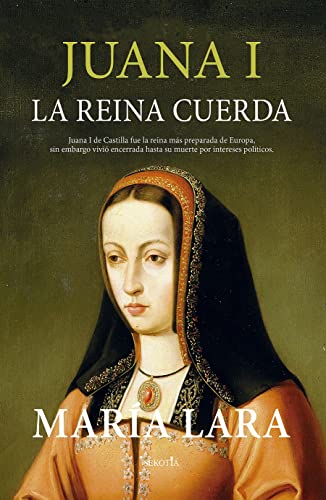 Juana I, la reina cuerda (Biblioteca de Historia)
