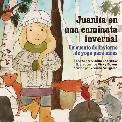 Juanita en una caminata invernal: Un cuento de invierno de yoga para niños