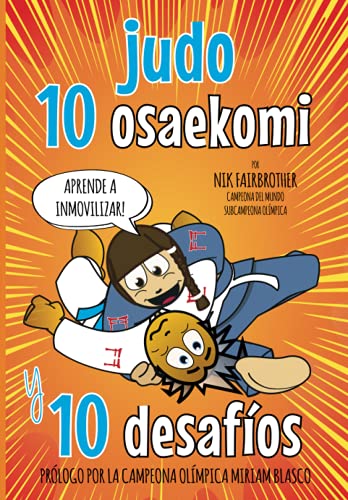 Judo 10 Osaekomi y 10 Desafíos: Aprende judo suelo,10 inmovilizaciones, cada técnica - Paso a Paso (Koka Kids Judo Libros en Español)