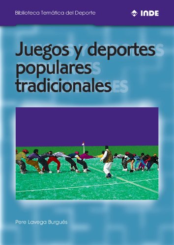 Juegos Y Deportes Populares Tradicionales: 567 (BIBLIOTECA TEMATICA DEL DEPORTE)