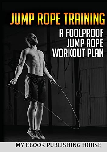 Jump Rope Training: A Foolproof Jump Rope Workout Plan