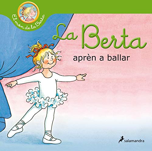 La Berta aprèn a ballar (El món de la Berta) (Colección Salamandra Infantil)