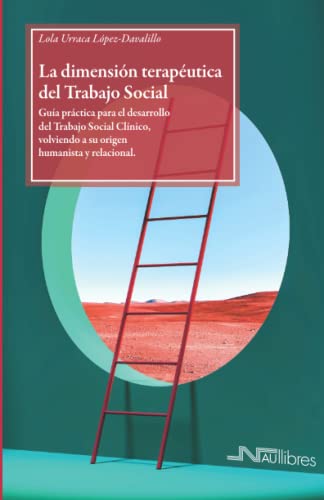 La dimensión terapéutica del Trabajo Social: Guía práctica para el desarrollo del Trabajo Social Clínico, volviendo a su origen humanista y relacional: 12