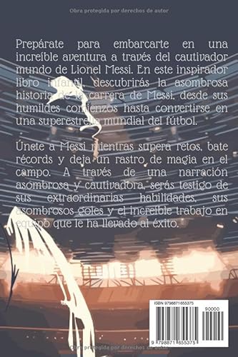 La inspiradora historia de Lionel Messi, De La Masía al Inter de Miami: Historias de fútbol para jóvenes deportistas