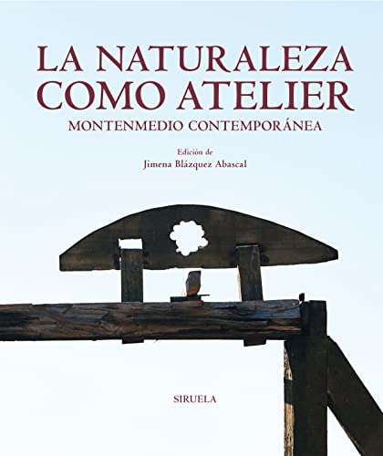 La naturaleza como atelier: Montenmedio Contemporánea (edición bilingüe) (Catálogos y Ediciones Especiales)