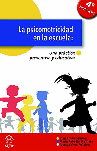 La psicomotricidad en la escuela: Una práctica preventiva y educativa (EXPRESION CORPORAL PLASTICA Y MUSICAL)