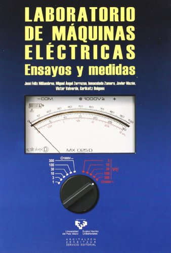 Laboratorio de máquinas eléctricas. Ensayos y medidas (Manuales Universitarios - Unibertsitateko Eskuliburuak)