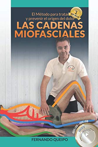 Las Cadenas Miofasciales: El Método para tratar y prevenir el origen del dolor