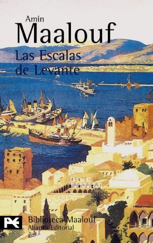 Las Escalas De Levante / Ports of Call (Biblioteca De Autor / Author Library) (Spanish Edition) by Amin Maalouf (2003-06-30)