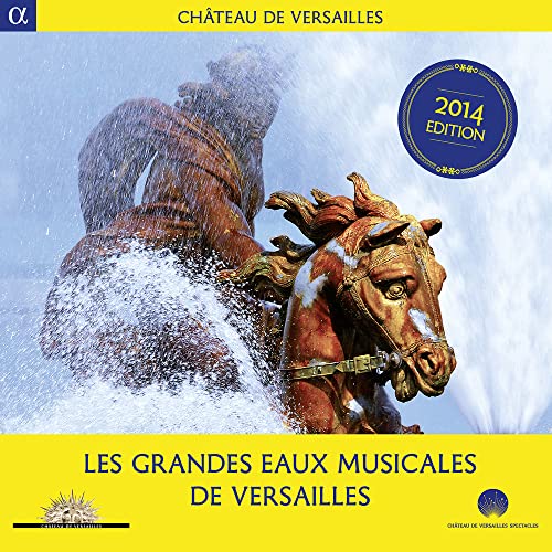 Las Grandes Aguas Musicales De Versalles [2014]