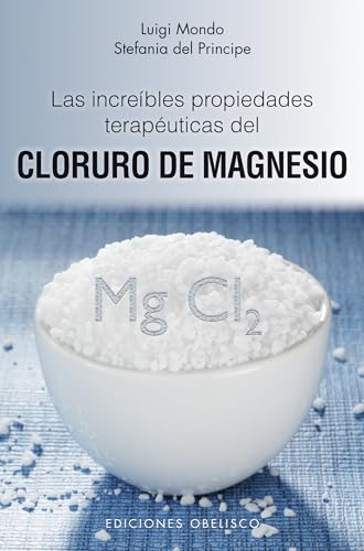 Las increibles propiedades terapéuticas del cloruro de magnesio (SALUD Y VIDA NATURAL)
