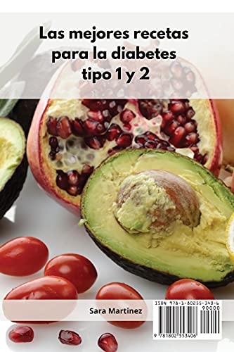 Las mejores recetas para la diabetes tipo 1 y 2: El recetario para diabéticos tipo 1 y tipo 2. Cookbook For Diabetic (Spanish Edition)