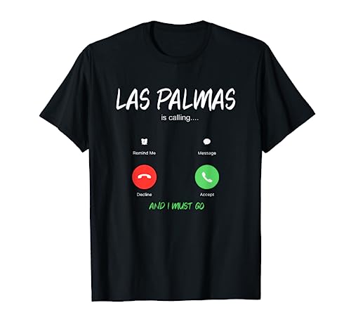Las Palmas Is Calling Gran Canaria Vacaciones Camiseta