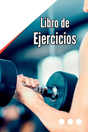 Libro de Ejercicios: Libro de registro de fitness para hombres y mujeres. Cuaderno de ejercicios y Gym Book para entrenamiento personal