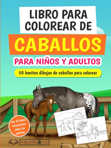 Libro para colorear de caballos para niños y adultos: 50 bonitos dibujos de caballos para colorear (con 50 datos interesantes sobre los caballos)