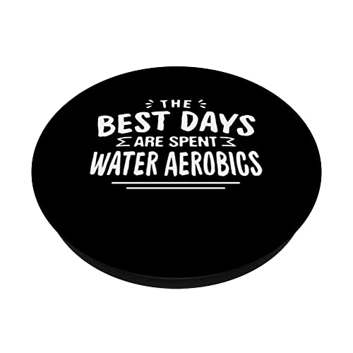 Los mejores días se pasan aeróbicos acuáticos Aquafitness de verano PopSockets PopGrip Intercambiable