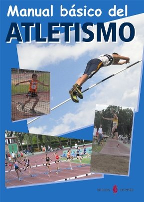 Manual básico del atletismo (Textos de apoyo)