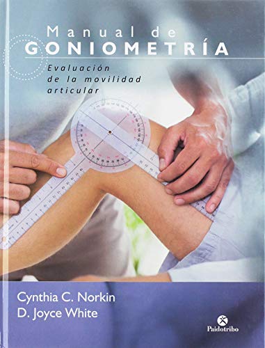 Manual de goniometría. Evaluación de la movilidad articular (Medicina)