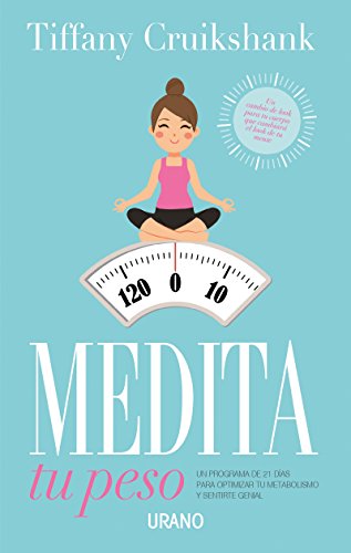 Medita tu peso: Un programa de 21 días para optimizar tu metabolismo y sentirte genial (Nutrición y dietética)