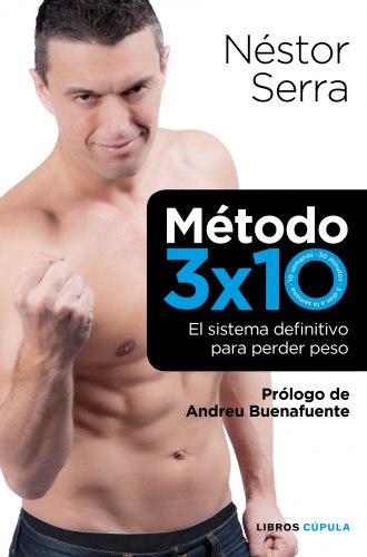 Método 3x10. el método definitivo para perder peso: El sistema definitivo para perder peso (Salud)
