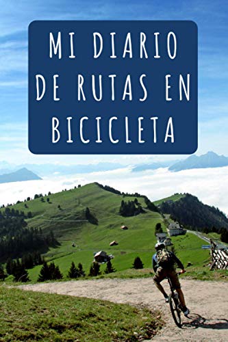 Mi Diario De Rutas En Bicicleta: 120 Páginas Profesionalmente Diseñadas Con Espacios Para Anotar Cada Detalle De Tus Salidas Con La Bicicleta