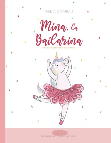 Mina, la bailarina: Cree en ti y persigue tus sueños (Libros infantiles 3-8 años: emociones, sentimientos, valores y hábitos)