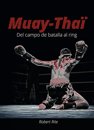 Muay-thaï (del campo De Batalla Al Ring)