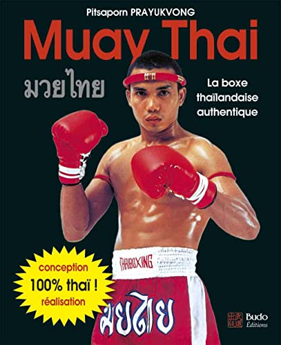 Muay Thai: La boxe thaïlandaise authentique