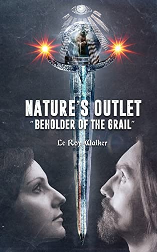 Nature's Outlet: "Beholder of The Grail"