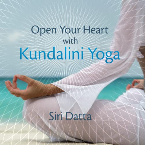Open Your Heart With Kundalini Yoga