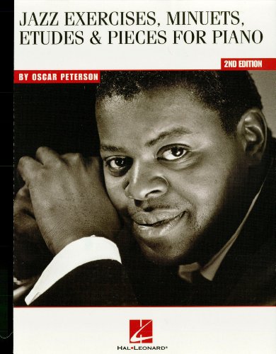 Oscar Peterson - Jazz Exercises, Minuets, Etudes & Pieces for Piano: Jazz Exercises, Minuets, Etudes and Pieces for Piano (English Edition)