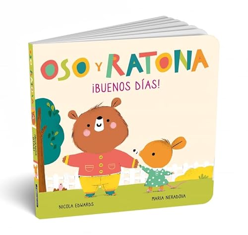 Oso y Ratona - ¡Buenos días!: Un libro de cartón con pestañas (Pequeñas manitas)