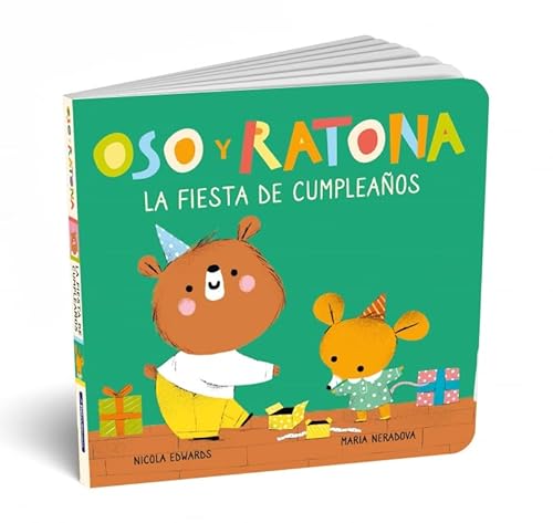 Oso y Ratona - La fiesta de cumpleaños: Un libro de cartón con pestañas para niños y niñas de 0 a 3 años (Pequeñas manitas)