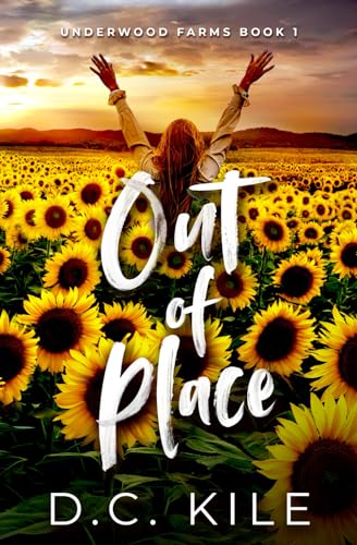 Out of Place: An Opposites Attract Small Town Romance (Underwood Farms)
