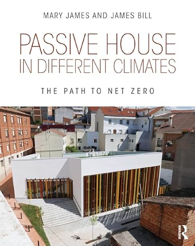 Passive House in Different Climates: The Path to Net Zero (English Edition)