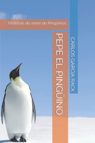 PEPE EL PINGÜINO: Historias de amor de Pingüinos