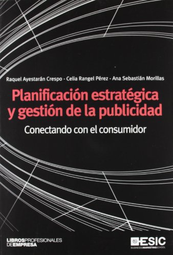 Planificación estratégica y gestión de la publicidad: Conectando con el consumidor (Libros profesionales)