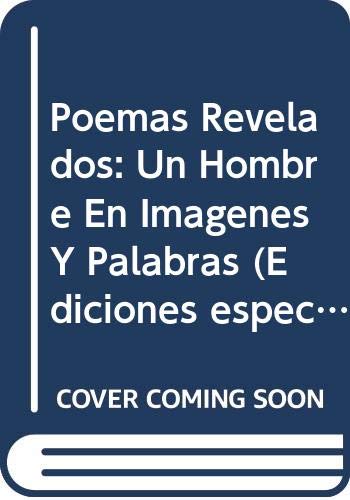 Poemas Revelados: Un Hombre En Imagenes Y Palabras (Ediciones especiales)