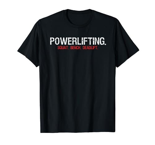 Powerlifting gimnasio deportes regalo sentadillas banco peso muerto Camiseta